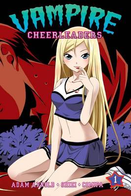 Vampire Cheerleaders: Vampire Cheerleaders Vol. 1 Fang Service v. 1
