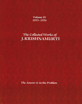 The Collected Works of J.Krishnamurti  - Volume Ix 1955-1956