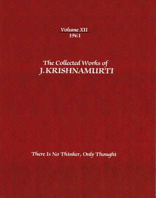 The Collected Works of J.Krishnamurti  - Volume XII 1961