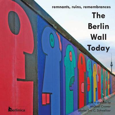 The Berlin Wall Today