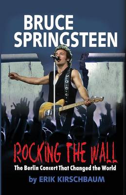 Rocking the Wall. Bruce Springsteen
