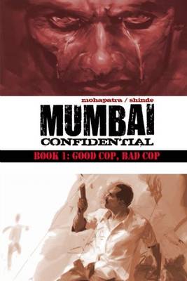 Mumbai Confidential: Good Cop, Bad Cop Book 1