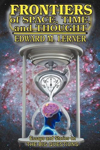 Frontiers of Space, Time and Thought