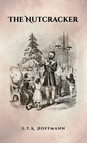 The Nutcracker Original 1853 Ed with Illustrations