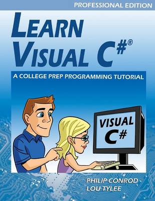 Learn Visual C# Professional Edition - A College Prep Programming Tutorial
