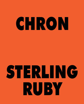 Sterling Ruby - Chron