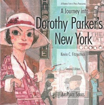 A Journey Into Dorothy Parker's New York Second Edition