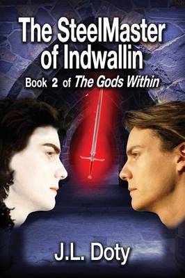 The Steelmaster of Indwallin, Book 2 of the Gods Within
