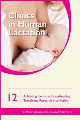 Clinics in Human Lactation 12: Achieving Exclusive Breastfeeding
