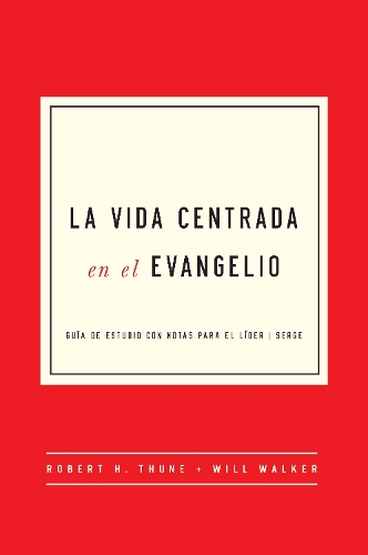 La Vida Centrada en el Evangelio