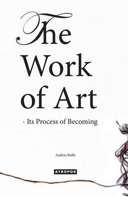 The Work of Art - Its Process of Becoming