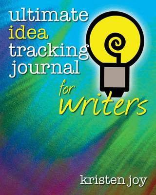 Ultimate Idea Tracking Journal for Writers