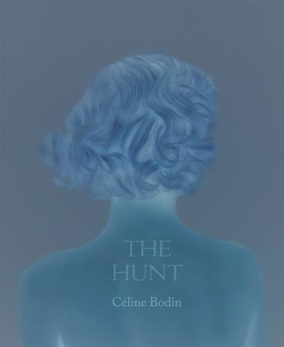 Céline Bodin: The Hunt