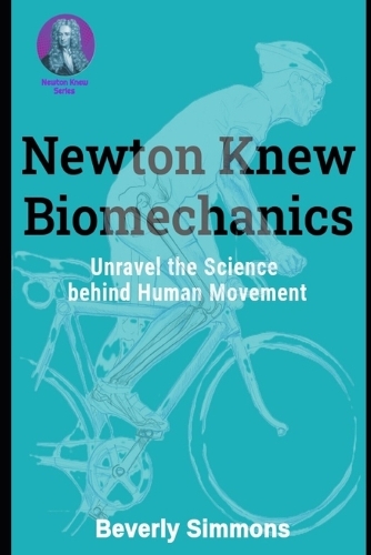 Newton Knew Biomechanics