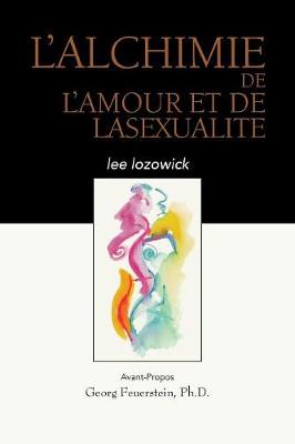 L'ALCHIME de LAMOUR et de LASEXUALITE