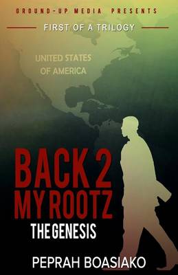 The Genesis (Back 2 My Rootz Book 1)