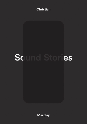 Christian Marclay: Sound Stories