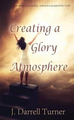Creating a Glory Atmosphere