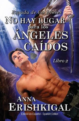 No hay lugar para los angeles caidos (Edicion en espanol)