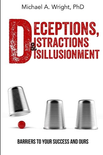 Deceptions, Distractions & Disillusionment