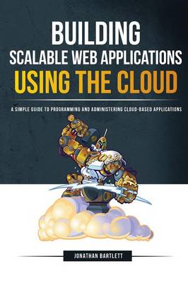 Building Scalable Web Applications Using the Cloud