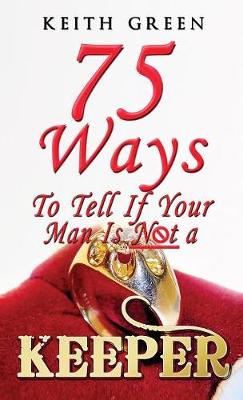 75 Ways to Tell If Your Man Is Not a Keeper