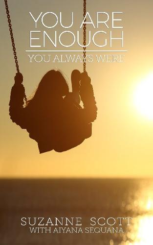 You Are Enough You Always Were