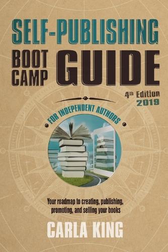Self-Publishing Boot Camp Guide for Independent Authors, 4th Edition