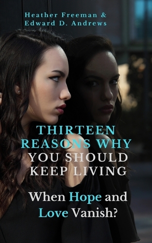 Thirteen Reasons Why You Should Keep Living