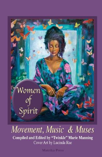Women of Spirit, Movement, Music & Muses