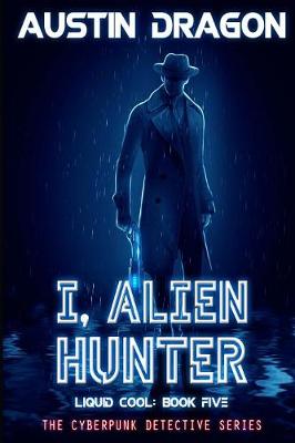 I, Alien Hunter (Liquid Cool, Book 5)