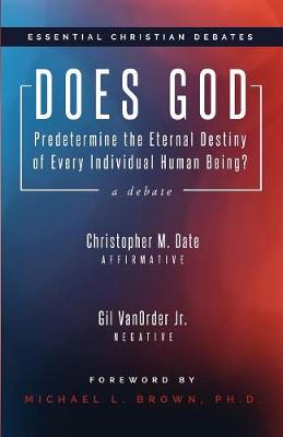 Does God Predetermine the Eternal Destiny of Every Individual Human Being?