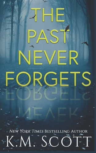 The Past Never Forgets
