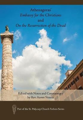 Athenagoras' Embassy for the Christians and on the Resurrection of the Dead
