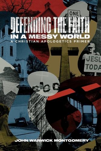Defending the Faith in a Messy World