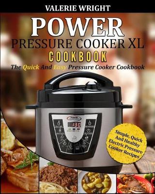 Power Pressure Cooker XL Cookbook