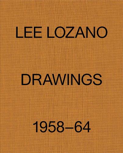 Lee Lozano: Drawings 1958–64