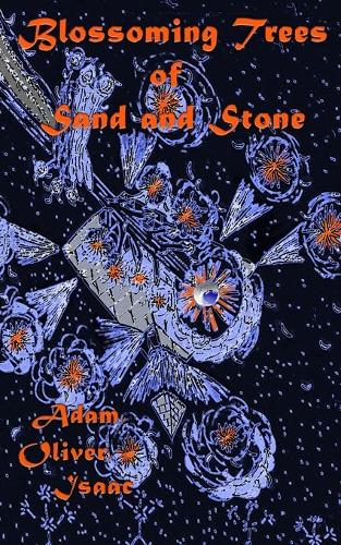 Blossoming Trees of Sand and Stone