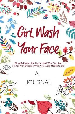 Girl, Wash Your Face: A Journal