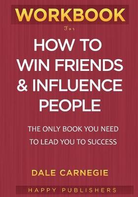 WORKBOOK For How To Win Friends and Influence People