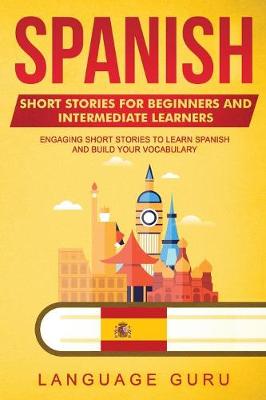 Spanish Short Stories for Beginners and Intermediate Learners