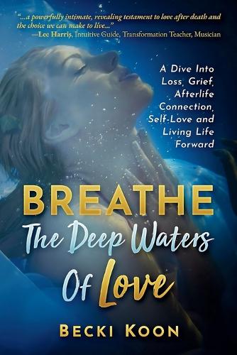 Breathe the Deep Waters of Love