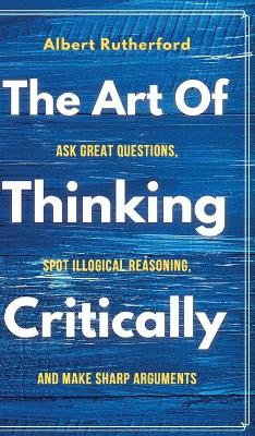 The Art of Thinking Critically