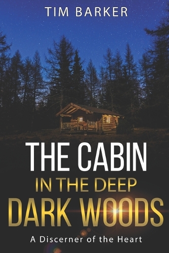 The Cabin in the Deep Dark Woods