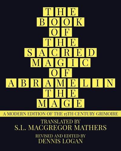 The Book of the Sacred Magic of Abramelin the Mage