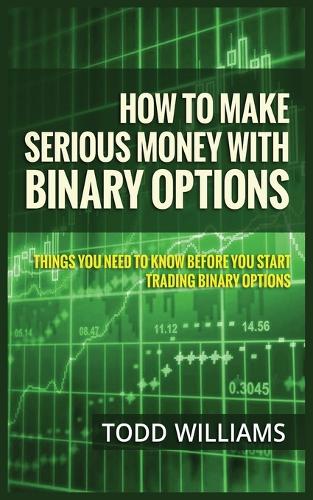 How to Make Serious Money with Binary Options
