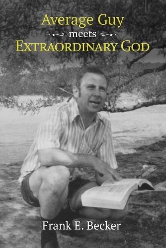Average Guy Meets Extraordinary God