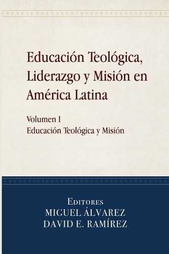 Educación Teológica, Liderazgo y Misión en América Latina