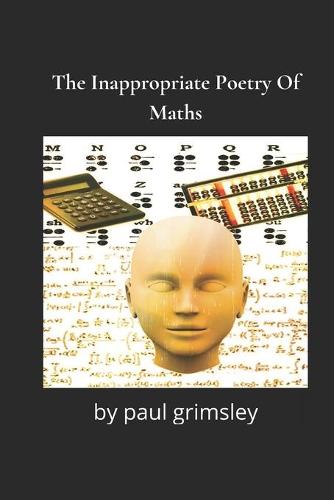 The Inappropriate Poetry Of Maths