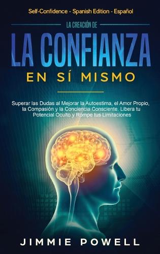 La Creación de la Confianza en Sí Mismo